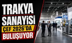 Trakya Sanayisi ÇEF 2026’da buluşuyor