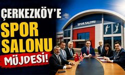 Çerkezköy'e spor salonu müjdesi