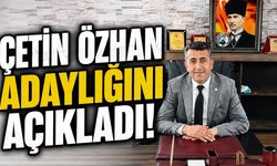 Çetin Özhan adaylığını açıkladı