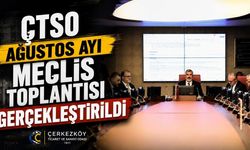 ÇTSO ağustos ayı meclis toplantısı gerçekleştirildi