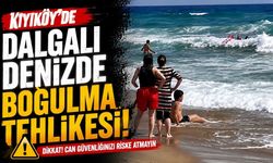Kıyıköy’de dalgalı denizde boğulma tehlikesi!