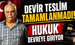 Devir teslim tamamlanmadı! Hukuk devreye giriyor