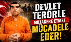 "Devlet terörle müzakere etmez, mücadele eder"