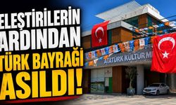 Eleştirilerin ardından Türk Bayrağı asıldı