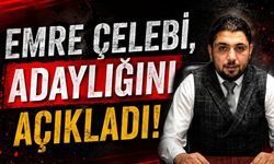 Emre Çelebi, adaylığını açıkladı