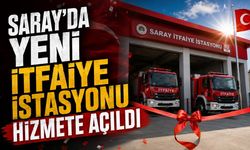Saray'da yeni itfaiye istasyonu hizmete açıldı