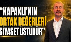 "Kapaklı'nın ortak değerleri siyaset üstüdür"