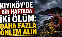 Kıyıköy’de bir haftada iki ölüm: Daha fazla önlem alın