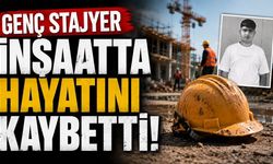 15 yaşındaki stajyer inşaatta hayatını kaybetti