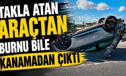 Takla atan araçtan burnu bile kanamadan çıktı