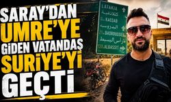 Saray'dan Umre'ye giden vatandaş Suriye'yi geçti
