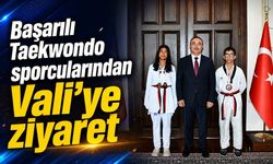 Başarılı Taekwondo sporcularından Vali’ye ziyaret