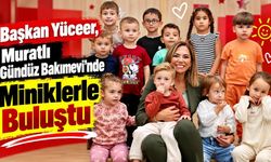 Başkan Yüceer, Muratlı Gündüz Bakımevi'nde miniklerle buluştu