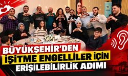 Büyükşehir'den işitme engelliler için erişilebilirlik adımı