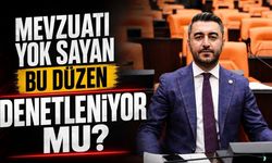 “Mevzuatı yok sayan bu düzen denetleniyor mu?”