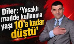 Diler: “Yasaklı madde kullanma yaşı 10’a kadar düştü”