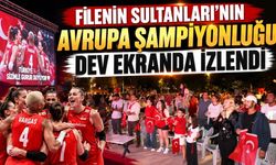 Filenin Sultanları’nın Avrupa şampiyonluğu dev ekranda izlendi