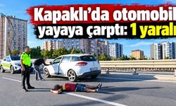 Kapaklı’da otomobil yayaya çarptı: 1 yaralı