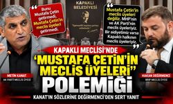 Mecliste “Mustafa Çetin’in meclis üyeleri” polemiği