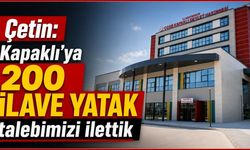 Çetin: Kapaklı’ya 200 ilave yatak talebimizi ilettik
