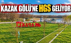 Kazak Gölü'ne HGS geliyor