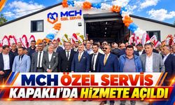 MCH Özel Servis Kapaklı’da hizmete açıldı