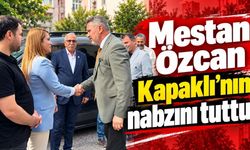 Mestan Özcan Kapaklı’nın nabzını tuttu