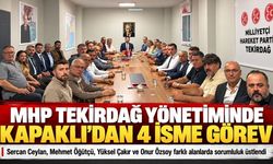MHP Tekirdağ İl Yönetiminde Kapaklı’dan 4 isme görev