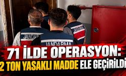 71 İlde operasyon: 2 ton yasaklı madde ele geçirildi