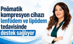 Pnömatik kompresyon cihazı lenfödem ve lipödem tedavisinde destek sağlıyor