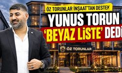 Yunus Torun’dan Beyaz Liste’ye destek