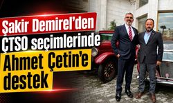 Şakir Demirel’den ÇTSO seçimlerinde Ahmet Çetin’e destek