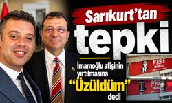 Başkan Sarıkurt’tan İmamoğlu afişinin yırtılmasına tepki