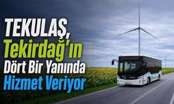 TEKULAŞ, Tekirdağ’ın dört bir yanında hizmet veriyor