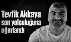 Tevfik Akkaya son yolculuğuna uğurlandı