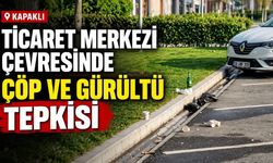 Ticaret Merkezi çevresinde gürültü ve çevre kirliliği şikâyeti