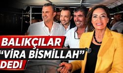 Balıkçılar “Vira Bismillah” dedi