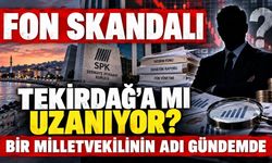 Fon skandalı Tekirdağ'a mı uzanıyor? Bir milletvekilinin adı gündemde!