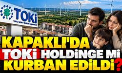Kapaklı'da TOKİ holdinge mi kurban edildi?