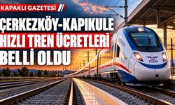 Çerkezköy-Kapıkule hızlı tren bilet fiyatları 2026: İşte sefer saatleri ve ücret tarifesi