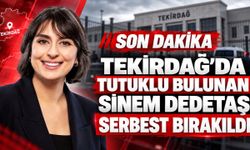 Tekirdağ’da tutuklu bulunan Sinem Dedetaş serbest bırakıldı