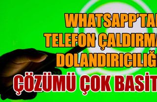 WhatsApp’tan telefon çaldırma dolandırıcılığı