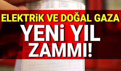 Elektrik ve doğal gaza zam geldi