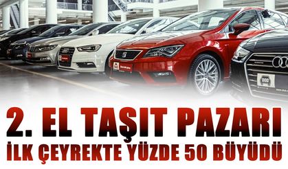 2. el taşıt pazarı ilk çeyrekte yüzde 50 büyüdü