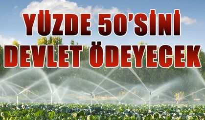 Tarımsal sulama ücretinin yüzde 50’sini devlet ödeyecek