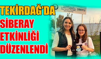 Tekirdağ’da SİBERAY etkinliği düzenlendi