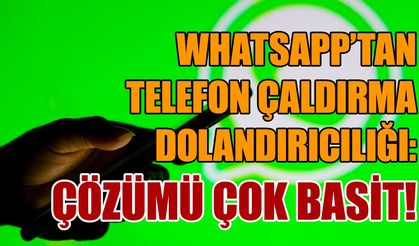 WhatsApp’tan telefon çaldırma dolandırıcılığı