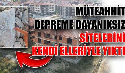 Müteahhit depreme dayanıksız sitelerini elleriyle yıktı