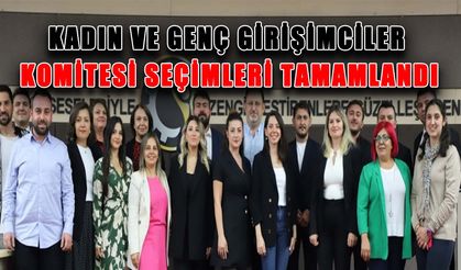 Kadın ve genç girişimciler komitesi seçimleri tamamlandı