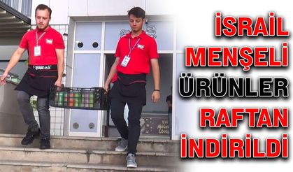 İsrail menşeli mallar raftan indirildi